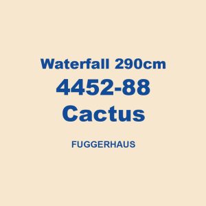 Waterfall 290cm 4452 88 Cactus Fuggerhaus 01