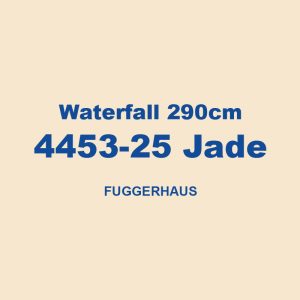 Waterfall 290cm 4453 25 Jade Fuggerhaus 01