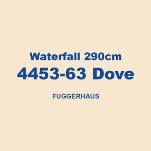 Waterfall 290cm 4453 63 Dove Fuggerhaus 01