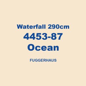 Waterfall 290cm 4453 87 Ocean Fuggerhaus 01