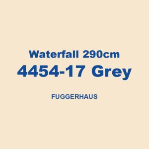 Waterfall 290cm 4454 17 Grey Fuggerhaus 01