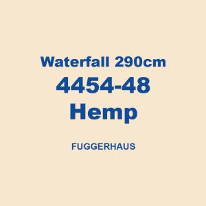 Waterfall 290cm 4454 48 Hemp Fuggerhaus 01