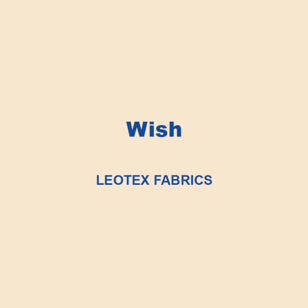 Wish Leotex Fabrics
